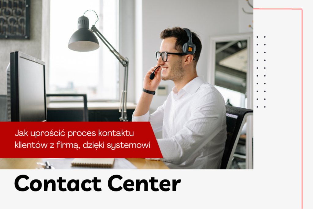 contact center - czym jest i jak upraszcza proces kontaktu
